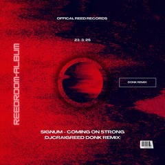 Signum - Coming On Strong (DJCRAIGREED DONK REMIX)