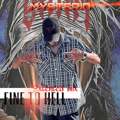 Fine to hell - Mysterio Extended Mix