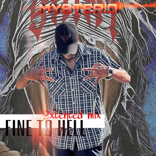 Fine to hell - Mysterio Extended Mix