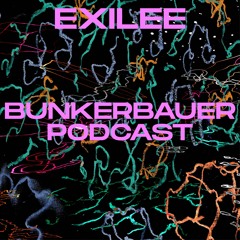 BunkerBauer Podcast 62: Exilee