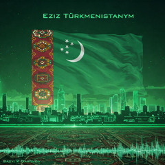 Eziz Türkmenistanym