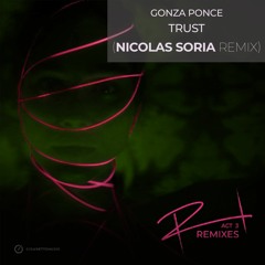 Gonza Ponce - Trust (Nicolas Soria Remix)
