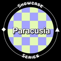Showcase Series 002.- Paracusia
