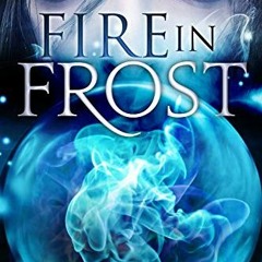 ((Ebook)) 🌟 Fire in Frost (Crystal Frost Book 1) <(DOWNLOAD E.B.O.O.K.^)