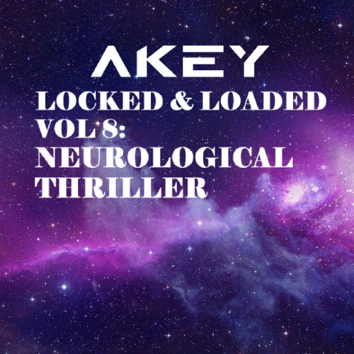 LOCKED AND LOADED VOL8: NEUROLOGICAL THRILLER