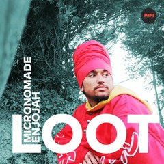 LOOT - Micronomade ft. Enjojah