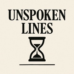 Unspoken Lines