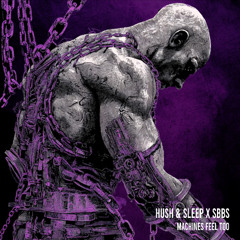 ELR013 || HUSH&SLEEP X SBBS - MACHINES FEEL TOO (FREE DOWNLOAD)