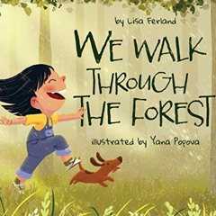 [DOWNLOAD] EBOOK 📋 We Walk Through the Forest by  Lisa Ferland &  Yana Popova [EPUB