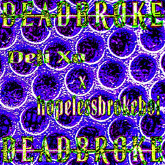 DeadBroke (feat. Deji Xo) [prod. nxisyxen]