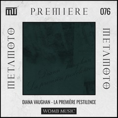MM PREMIERE 076 | Diana Vaughan - La Première Pestilence [WOMB]