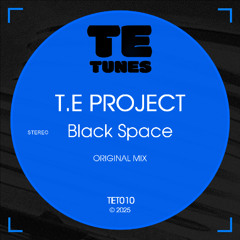 T.E Project - Black Space (Original Mix) [TET010]