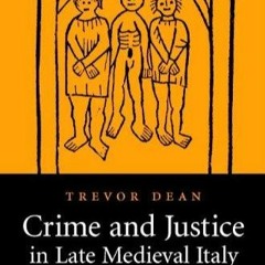 Kindle online PDF Crime and Justice in Late Medieval Italy full