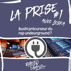 La Prise #1 (ft: Leska) : Bu$hi, précurseur du rap underground ?