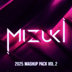 MIZUKI 2025 MASHUP PACK VOL.2 "Bigroom Techno, Progressive House"