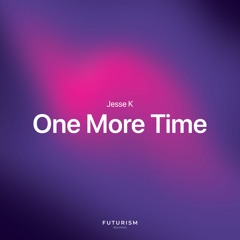 Jesse K. - One More Time