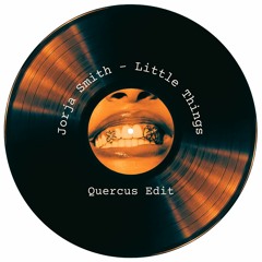 Jorja Smith - Little Things (Quercus Edit) (Extended Mix) (FREE DL)