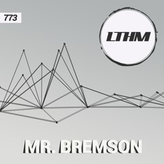 LTHM 773 - Mr. Bremson
