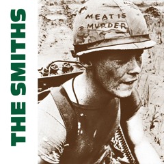 Meat Is Murder (2011 Remaster)