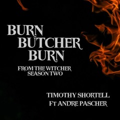 Burn Butcher Burn - Epic Version (Ft. André Pascher)