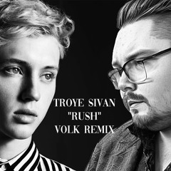 Troye Sivan- Rush (Volk Remix)