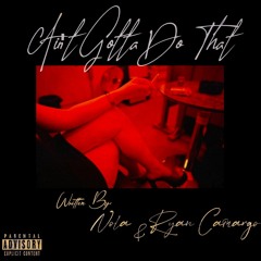 Aint Gotta Do That ft. Ryan Camargo