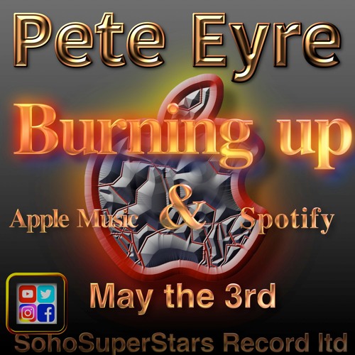 BURNING UP PETE EYRE