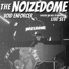VOID ENFORCER @ NOIZEDOME VIII - HELL IS INDUSTRIAL (4.10.25)