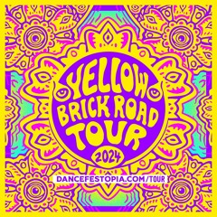 DANCEFESTOPIA YELLOW BRICK ROAD TØUR 2024 SUBMISSION MIX