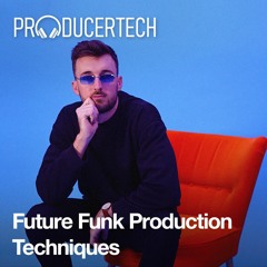Future Funk Production Techniques by Jafunk - Course Arrangement