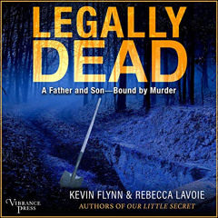 download EBOOK 💚 Legally Dead: A Father and Son Bound by Murder by  Kevin Flynn,Rebe