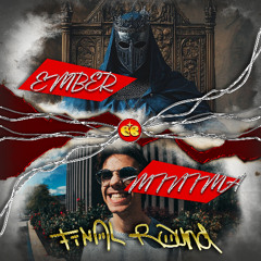 ember vs minima | FINAL ROUND