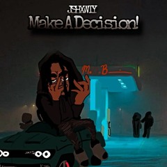JSHXWTY - MAKE A DECISION (PROD. DROME) [@SLIPBRICK EXCLUSIVE]