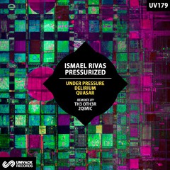 Ismael Rivas, Pressurized - Under Pressure (2Qimic Remix) [Univack]