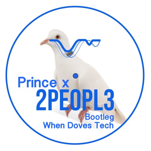 Prince X 2Peopl3 - When Doves Tech (Bootleg)