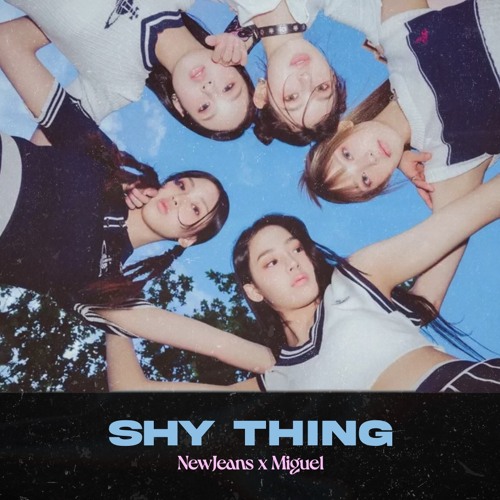 NewJeans x Miguel - SHY THING (NIE Mashup)