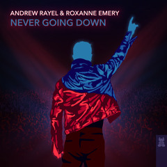 Andrew Rayel & Roxanne Emery - Never Going Down