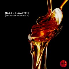NAZA - DIAMETRIC [KeepDeep Volume 37]