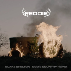 Blake Shelton - God's Country (Feddie Remix)