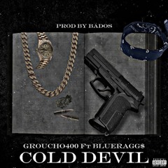 Cold Devil ft BlueRagg$ prod by Bados