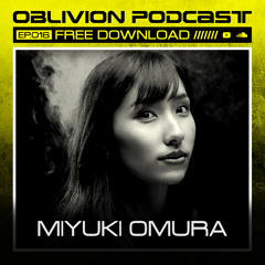MIYUKI OMURA / OBLIVION PODCAST016 / OBLIVION UNDERGROUND