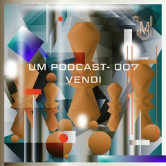 UM Podcast - 007 Vendi
