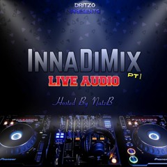 #InnaDiMix - LIVE AUDIO Mixed By Dritzo Hosted By DjNatzB