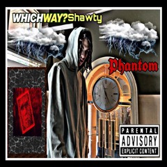 Phantom - (Which Way Shawty) Official Audio