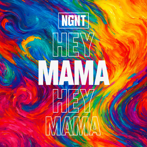 NGNT - Hey Mama