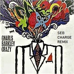 Gnarls Barkley - Crazy (Seb Charge Remix) [BUY = FREE DL]