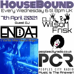 HouseBound - 7th April 2021 .. Ft. Guest Dj Endaf (Turtle Wax Recordings)