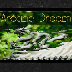 Arcane Dream (ft. dj Ed)