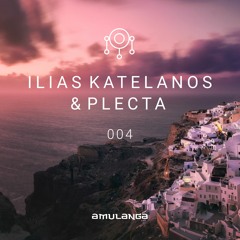 Planeta Amulanga Podcast 004 - ILIAS KATELANOS & PLECTA
