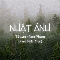 Nhật Ánh - Tử Lam X Nam Phương (Prod. Nhật Chan)